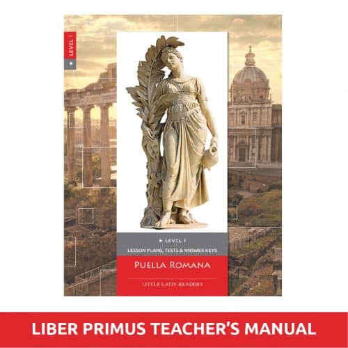 Liber Primus Puella Romana Teacher’s Manual