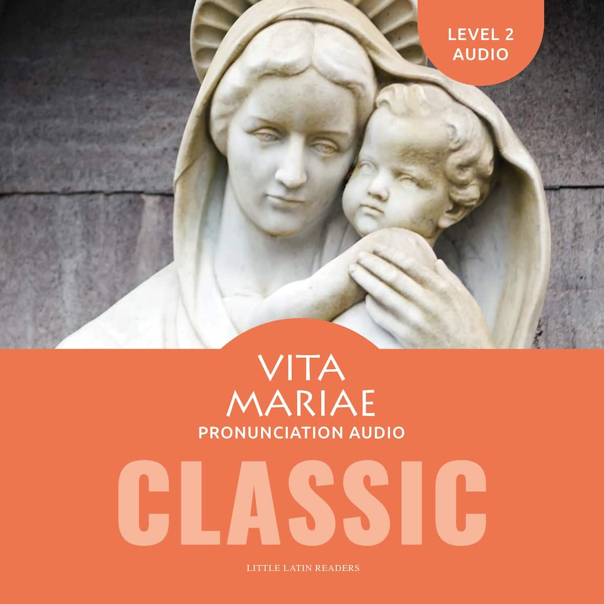 Level Two: Vita Mariae Pronunciation Audio
