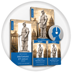 Liber Secundus: Britanni et Galli, Latin course for middle school, high school and adults